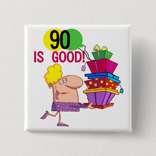 90 is Good Birthday Tshirts and Gifts 2 Inch Square Button