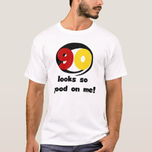 90 Looks So Good On Me T-shirts and Gifts