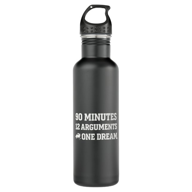 90 Minutes 12 Arguments One Dream Funny Referee 710 Ml Water Bottle (Front)