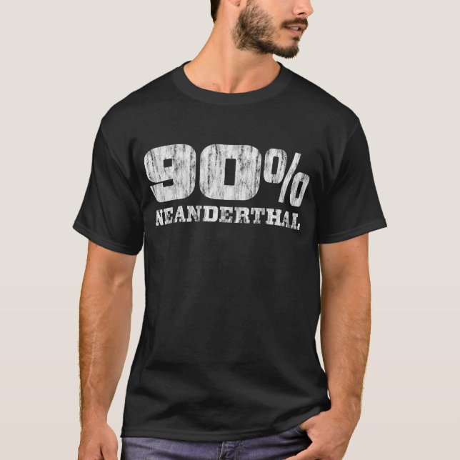 90% Neandertal Funny T-shirt (Devant)