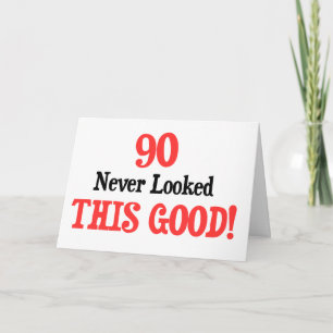 90 Never Looked This Good! Card