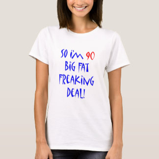 90 So I'm 90 ... T-Shirt