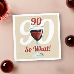 90 So what Motivational Red Wine 90th Birthday Napkin<br><div class="desc">90 so what motivational and funny 90th birthday napkins. The design has a red wine glass with an age number above and the background is the age in white colour. Text 90 So what is motivational, positive and funny, and is perfect for a person with a sense of humour. You...</div>