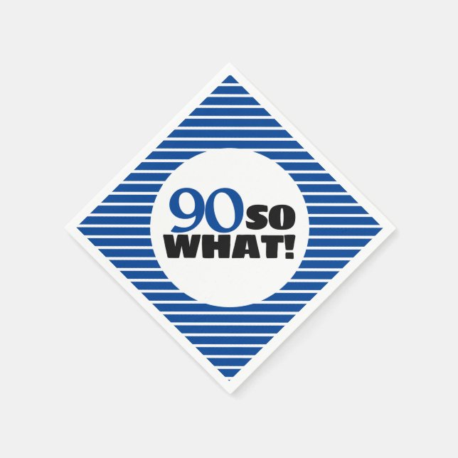 90 So what Positive Blue Stripe 90th Birthday Napkin (Corner)