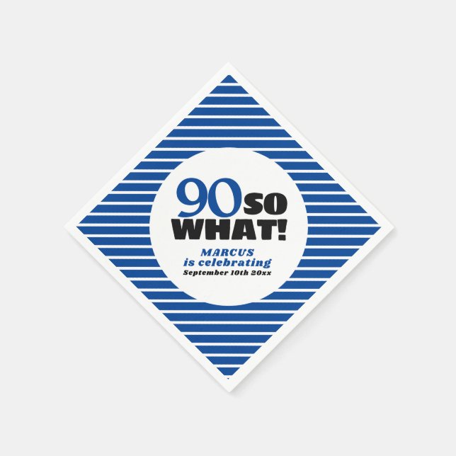 90 So what Positive Blue Stripe 90th Birthday Napkin (Corner)