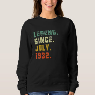 90 Year Old 90th Birthday Legend Since July 1932 Sweatshirt