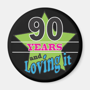 90 Years and Loving it   90th Birthday Magnet
