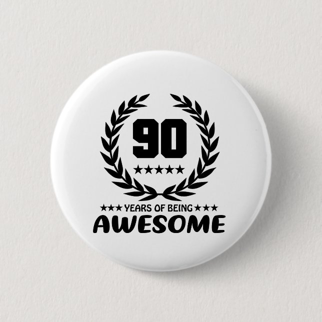 90 Years of being Awesome 2 Inch Round Button (Front)