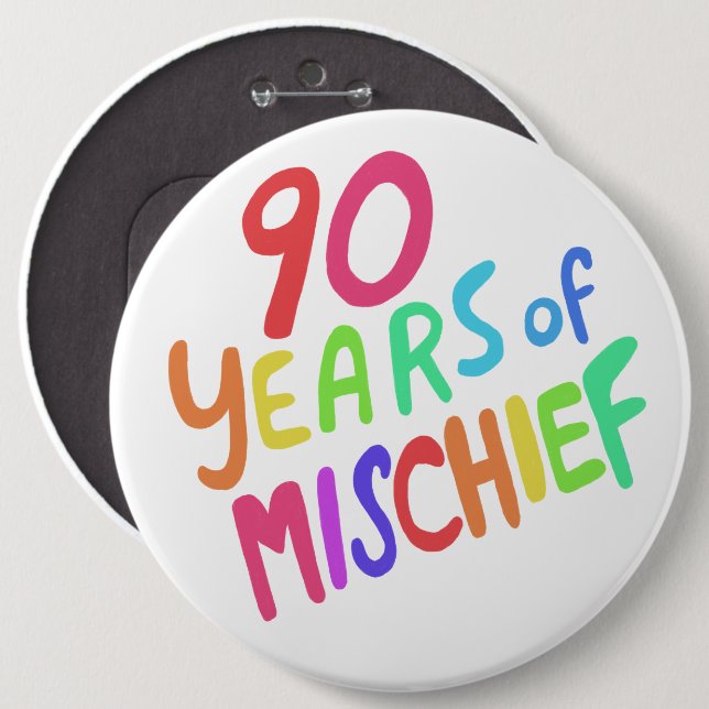 90 YEARS OF MISCHIEF Colourful Rainbow 6 Inch Round Button (Front & Back)