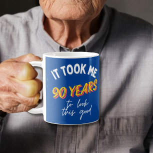 90 years to look this good 90th birthday ninety coffee mug