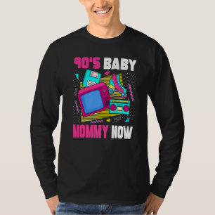 90s Baby Mommy Now 90s Mom 1990s Aesthetic Nostal T-Shirt