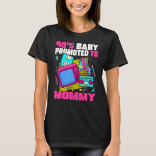 90s Baby Promoted To Mommy Mom 90s Aesthetic Baby  T-Shirt