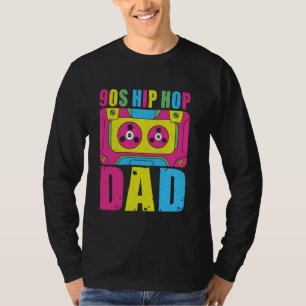90s Hip Hop Dad 90s Hip Hop T-Shirt