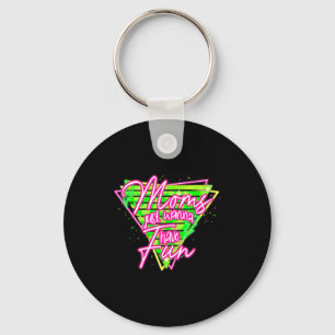 90's style retro moms wanna have fun mother's day keychain