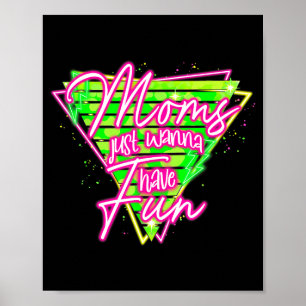 90's style retro moms wanna have fun mother's day poster