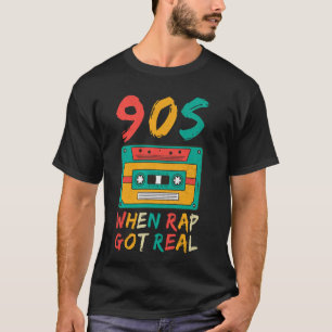 90s When Rap Got Real 90s Hip Hop T-Shirt