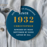 90th Birthday 1932 Elegant Blue Gold Name Year  6 Inch Round Button<br><div class="desc">90th birthday blue and gold pin on badge. Easily customize the text of this born in 1931 "Standards" button using the template provided. Part of the setting standards range cards and gifts..</div>
