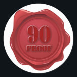 90th Birthday 90 Proof Party  Classic Round Sticker<br><div class="desc">Classic red wax seal design 90 proof to adorn your invitations,  for grandma or grandpa celebrating a 90th birthday milestone.</div>