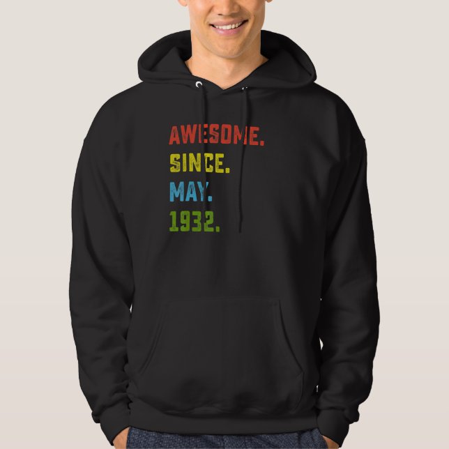 90th Birthday  Awesome Since May 1932 90 Years Old Hoodie (Front)