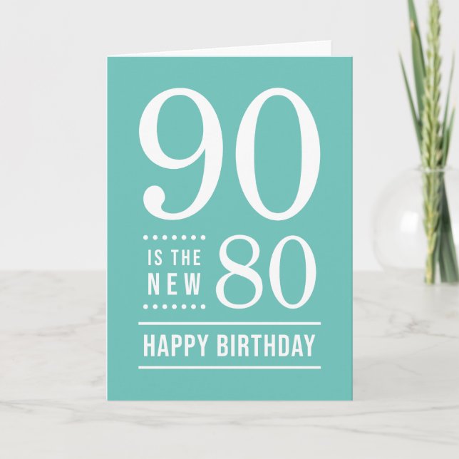 90th Birthday Editable Colour 90 is the new 80 Card (Front)