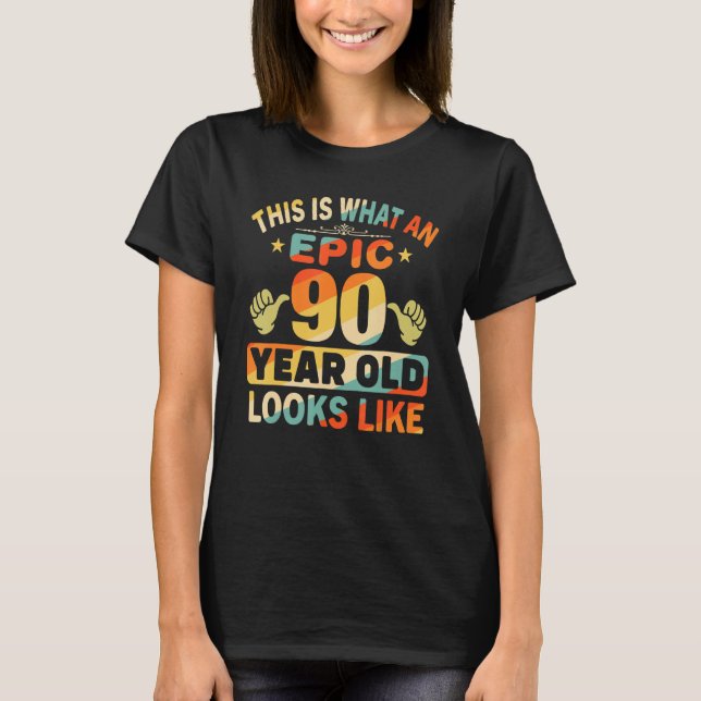 90th Birthday  For 90 Years Old Epic Looks Like T-Shirt (Front)