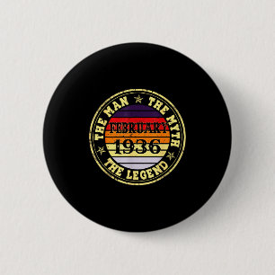 90th Birthday Gift Man Myth Legend February 1936 9 2 Inch Round Button