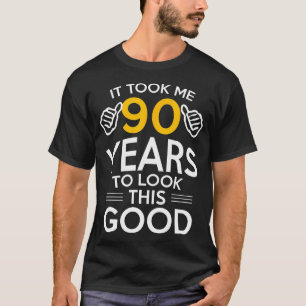 90th Birthday Gift Took Me 90 Years 90 Year Old T-Shirt
