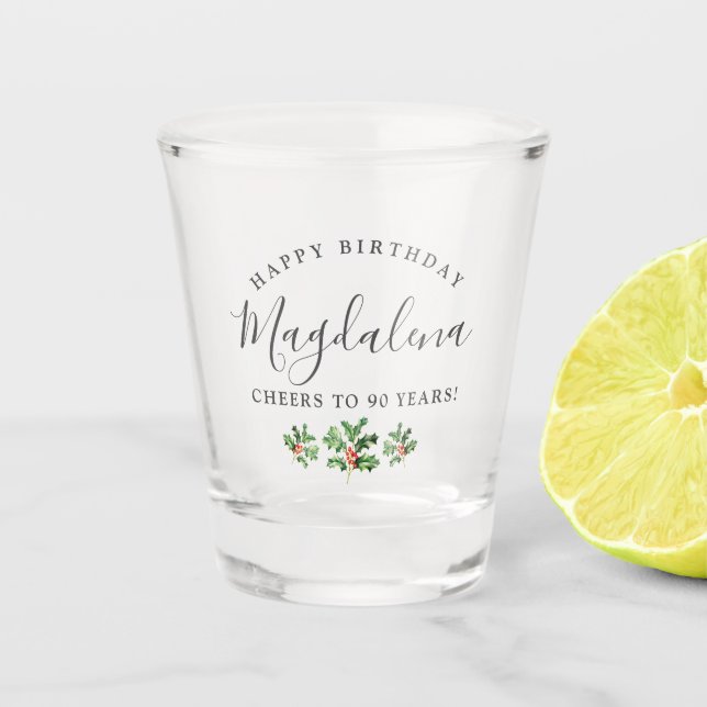 90th Birthday Holly December Birth Flower Custom Shot Glass (Front)