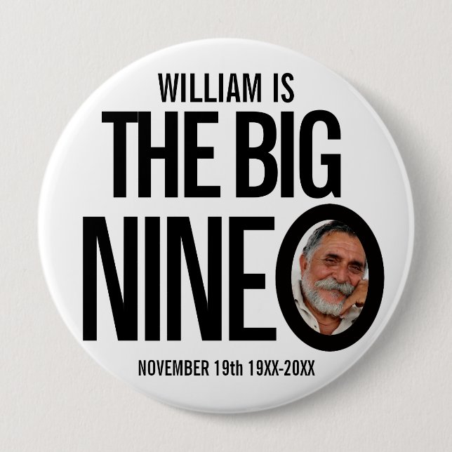 90th Birthday mono custom the big nine o photo 4 Inch Round Button (Front)