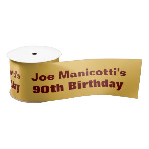 90th Birthday or ANY YEAR Custom Colour A10 GOLD Satin Ribbon