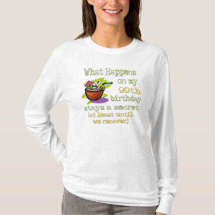 90th Birthday Party Gifts. What happens on my 90th T-Shirt