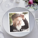 90th birthday photo hello 90 guys men napkin<br><div class="desc">Template for Your photo.  White text overlay: Hello 90!  A napkin for a 90th birthday party for guys.</div>