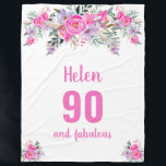 90th birthday pink floral fleece blanket<br><div class="desc">Elegant design for a 90th birthday party with a pink "90 and fabulous" and a scripted name embellished by a feminine watercolor flowers on a white background. Customize age,  text,  name and background colour.</div>
