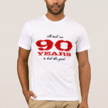 90th Birthday shirt | Customizable year number<br><div class="desc">90th Birthday shirt | Customizable year number It took me 90 years to look this good.</div>