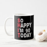 90th Birthday So Happy I'm 90 Today Funny Gift Coffee Mug<br><div class="desc">happy, sarcastic, birthday, giftidea, fathersday, funny, yearsold, mom, , humour, family</div>
