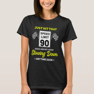 90th Birthday Speed Limit Sign 90 mph Funny Drivin T-Shirt