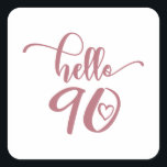 90th Birthday Women Hello 90 Cute 90 Years Old Square Sticker<br><div class="desc">90th Birthday Women Hello 90 Cute 90 Years Old - The perfect and cute 90th birthday gift for women! Makes a great outfit or decoration for a birthday party. Awesome gift for your friend or mom,  wife,  grandma or sister!</div>