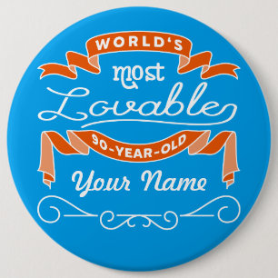 90th Birthday World’s Most Lovable 90-Year-Old 6 Inch Round Button