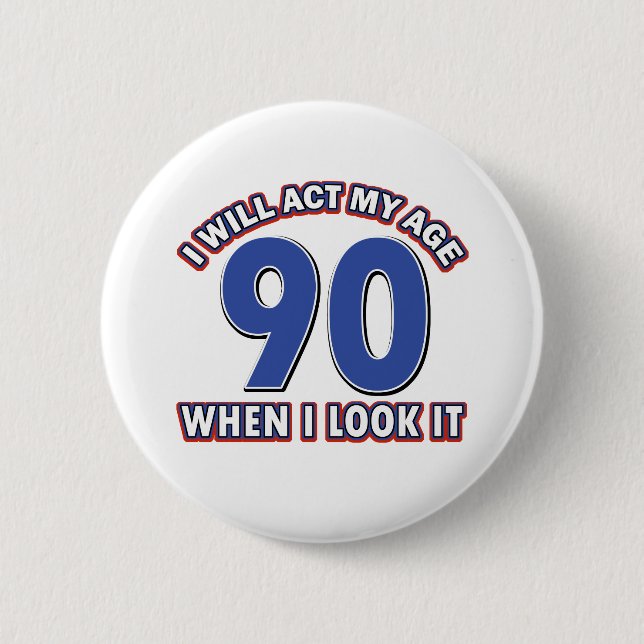 90th year birthday designs 2 inch round button (Front)