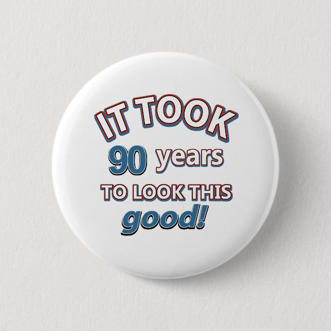 90th year birthday designs 2 inch round button (Front)