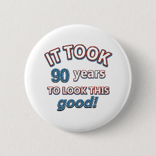 90th year birthday designs 2 inch round button