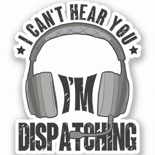 911 Dispatcher Can't Hear You I'm Dispatching Gift (Front)