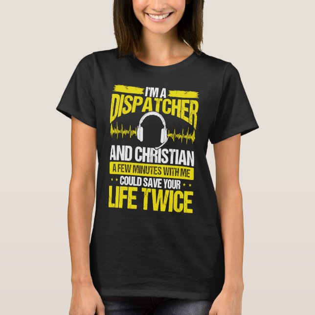911 Dispatcher Christian Thin Gold Line Dispatch O T-Shirt (Front)