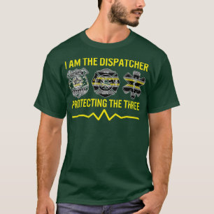 911 Dispatcher Shirt I Am The Dispatcher Protectin