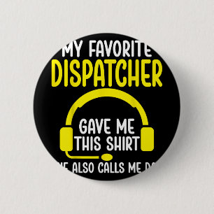 911 Dispatcher's Dad - My Favourite Dispatcher Gav 2 Inch Round Button