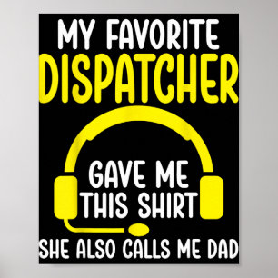 911 Dispatcher's Dad - My Favourite Dispatcher Gav Poster