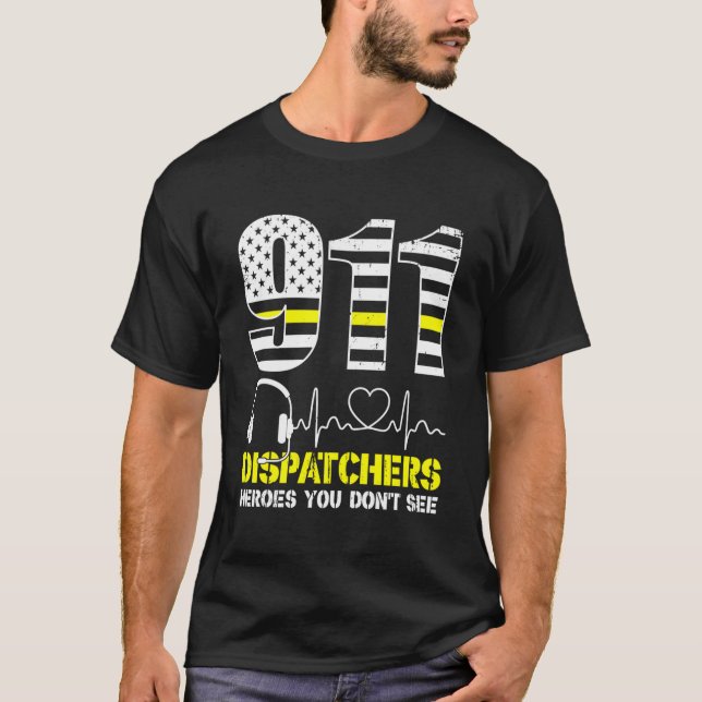 911 Dispatchers Heroes You Don'T See Funny 911 Ope T-Shirt (Front)