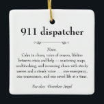 911 Emergency Dispatcher Appreciation Gift Ceramic Ornament<br><div class="desc">This definition of a 911 Dispatcher proudly displayed is both a meaningful and practical gift.</div>