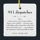 911 Emergency Dispatcher Appreciation Gift Ceramic Ornament<br><div class="desc">This definition of a 911 Dispatcher proudly displayed is both a meaningful and practical gift.</div>