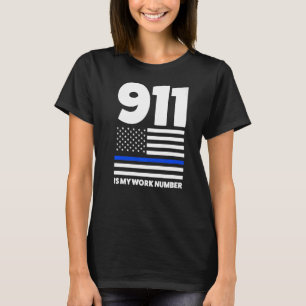 911 Is My Work Number 911 America Police T-Shirt